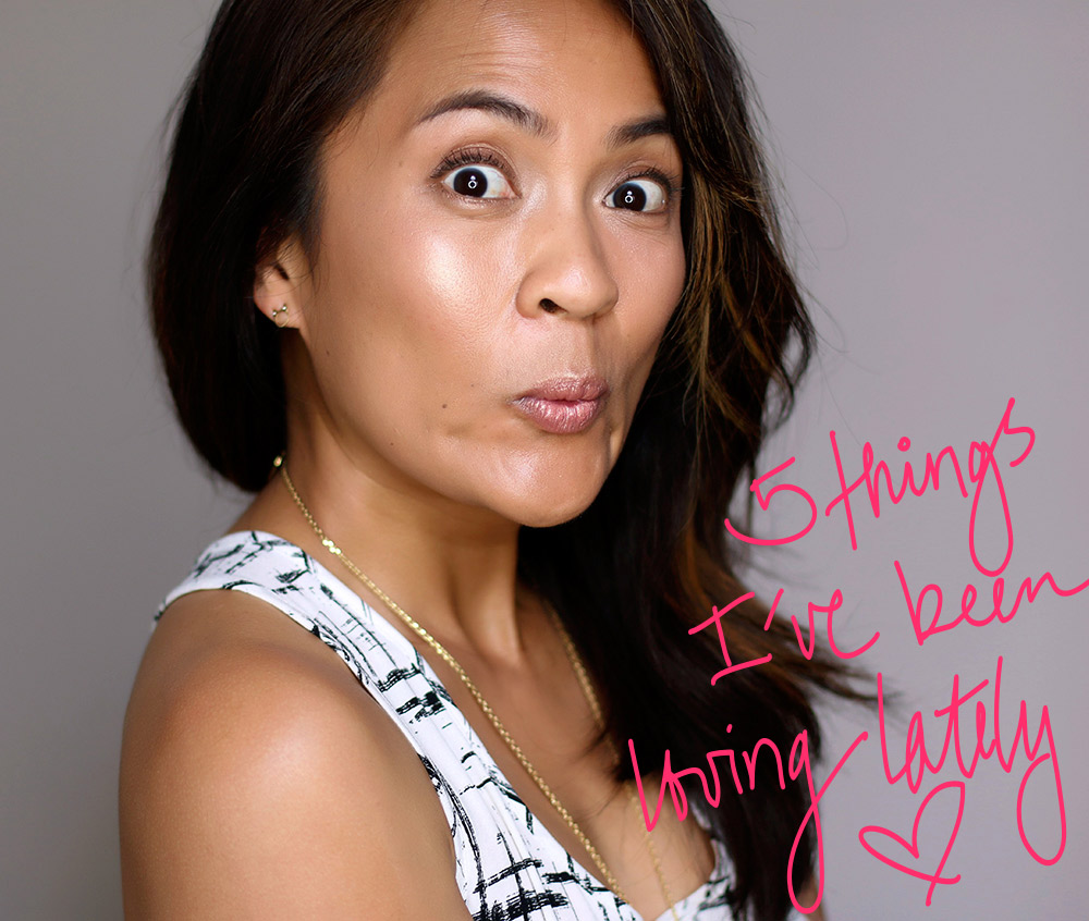 5 things loving lately