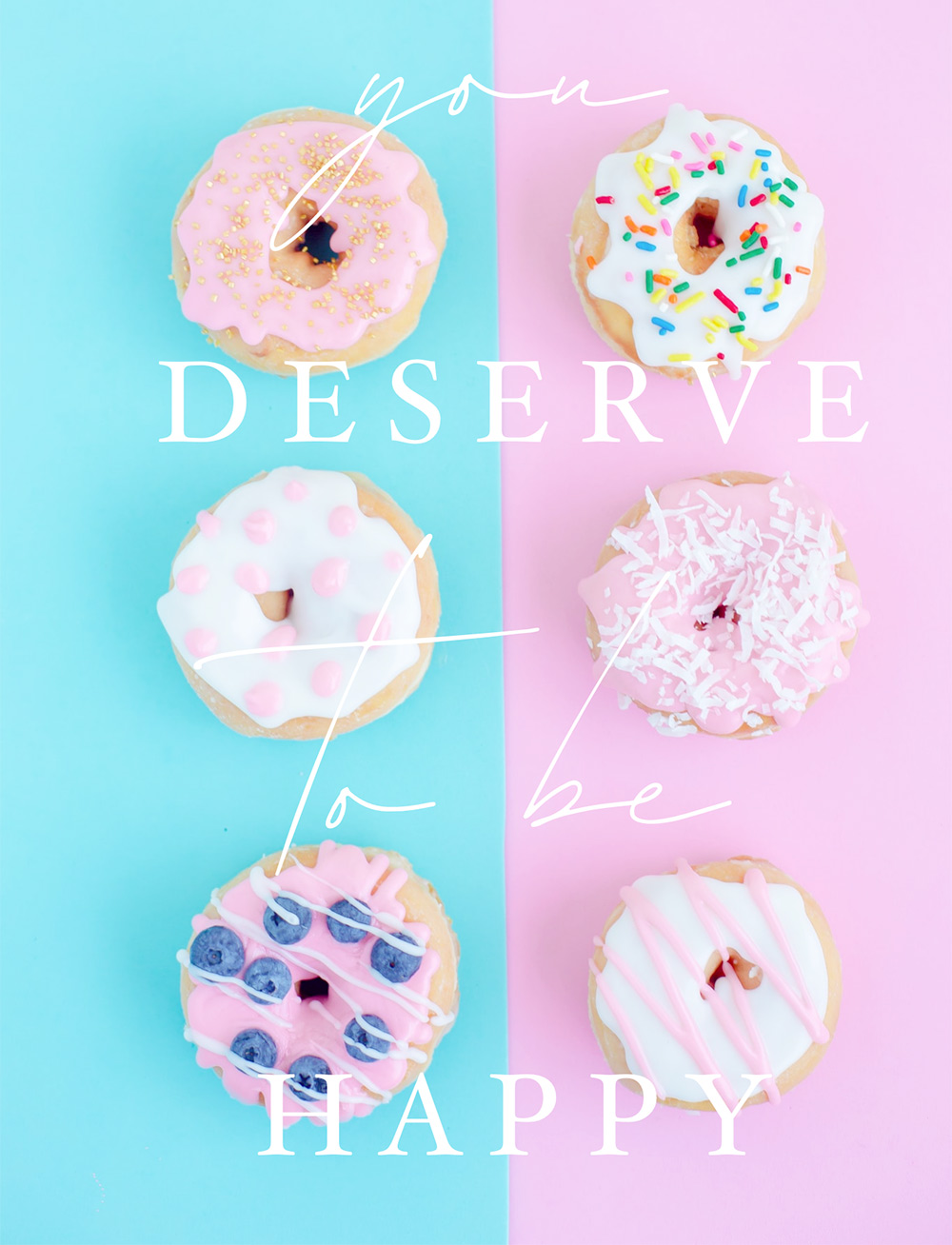 you deserve to be happy doughnuts